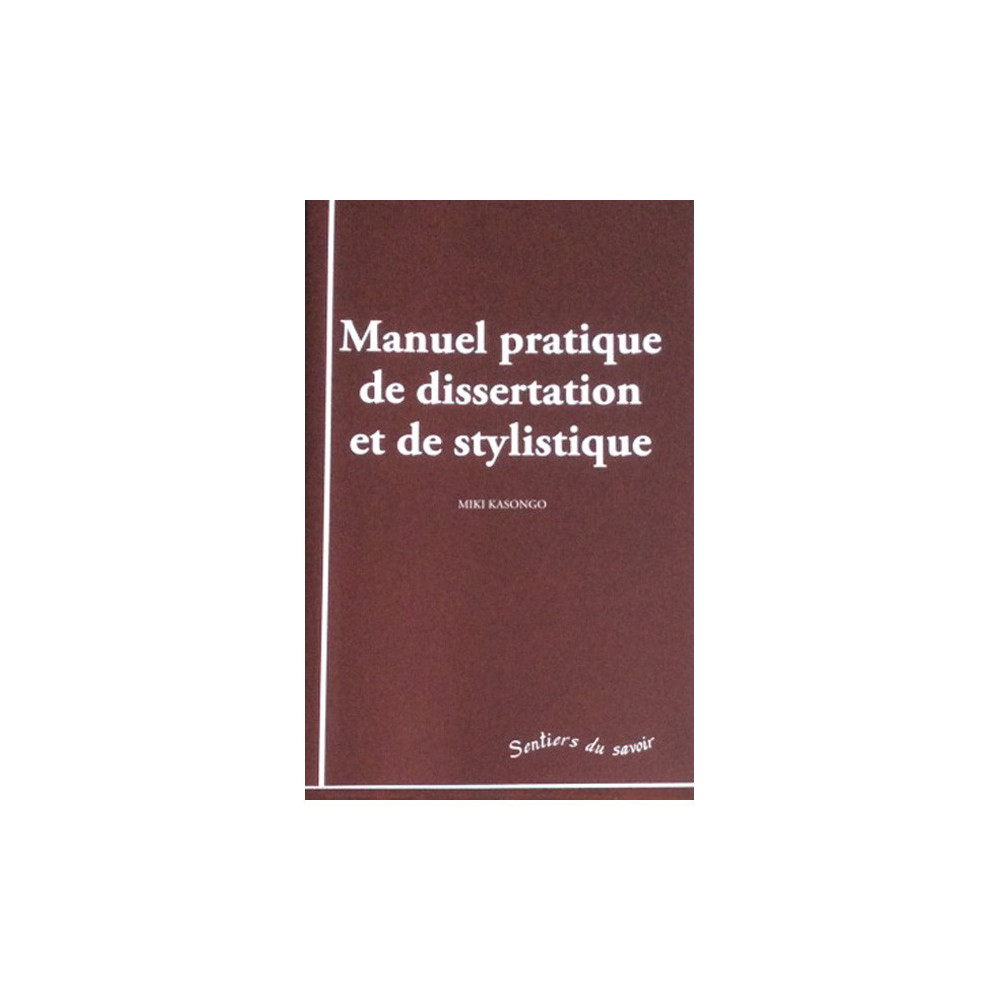 Couverture du livre Manuel pratique de dissertation et de stylistique